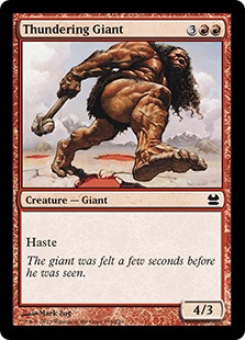 Thundering Giant
 Haste (This creature can attack and {T} as soon as it comes under your control.)
